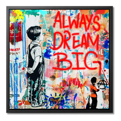 "ALWAYS DREAM BIG" - Art For Everyone