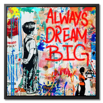 "ALWAYS DREAM BIG" - Art For Everyone
